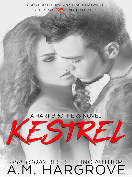 Title details for Kestrel (A Hart Brothers Novel, Book 3) by A.M. Hargrove - Available